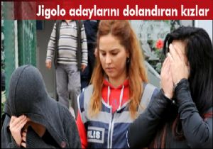 Jigolo adaylarını dolandıran çete yakalandı